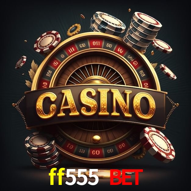 ff555 bet
