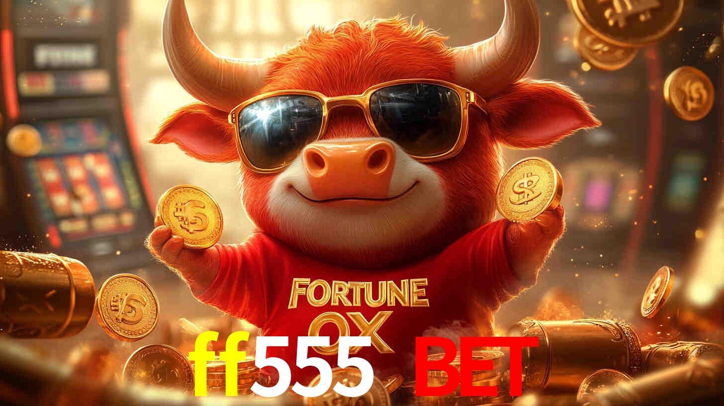 ff555 bet