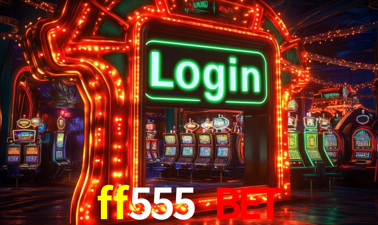 Casino Ao Vivo ff555 bet