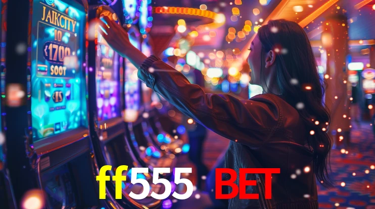 ff555 bet: Jogos de Caça-Níqueis-Altas Recompensas, Roleta-Velocidade, Blackjack-Desafios Máximos