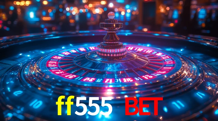 ff555 bet