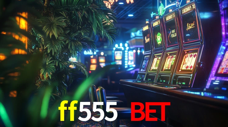 Live Casino ff555 bet